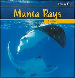 Manta Rays Freaky Fish Tori Miller 9781435831698