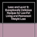 Dowload Lean and Lovin' It: Exceptionally Delicious Recipes for Low-Fat Living and Permanent Weight Loss 788196634 PDF