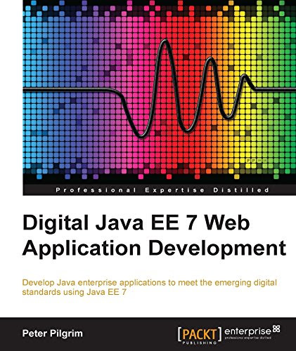 Digital Java EE 7 Web Application Development, by Peter Pilgrim