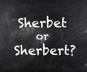 Sherbet or Sherbert?