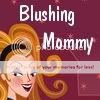 Blushing Mommy Blog