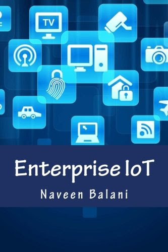 Enterprise IoT: A Definitive HandbookBy Naveen Balani
