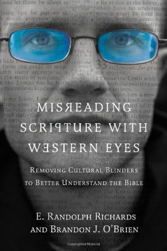 Misreading Scripture with Western Eyes: Removing Cultural Blinders to Better Understand the Bible by Richards, E. Randolph, O'Brien, Brandon J. (2012) Paperback