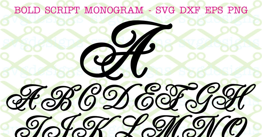 Download BOLD SCRIPT MONOGRAM SVG FONT-Cricut Silhouette Files SVG ...