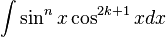 \int \sin^{n}x \cos^{2k+1}x dx