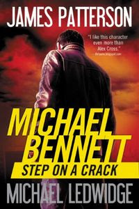 Step on a Crack by James Patterson and Michael Ledwidge
