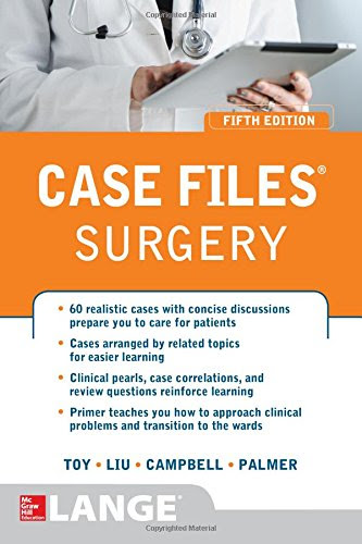 Case Files® Surgery, Fifth Edition, by Eugene Toy, Terrence Liu, Andre Campbell, Barnard Palmer