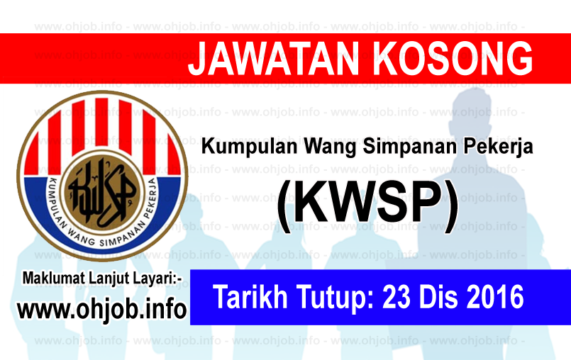 Jawatan Kerja Kosong Kumpulan Wang Simpanan Pekerja (KWSP) logo www.ohjob.info disember 2016