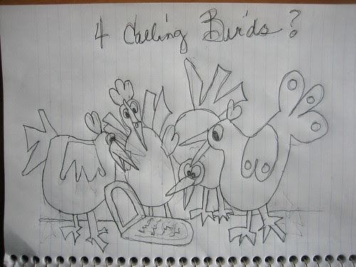 4 Calling Birds - A rough sketch