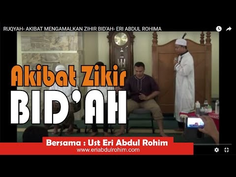 AKIBAT MENGAMALKAN ZIKIR BID'AH- ERI ABDUL ROHIM