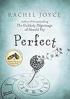 recensie van Perfect / De dag dat de tijd stil stond van Rachel Joyce