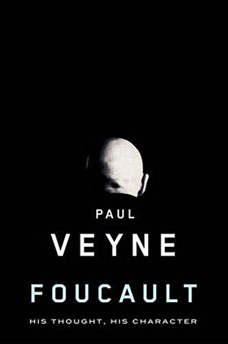 Foucault: His Thought, His Character, by Paul Veyne