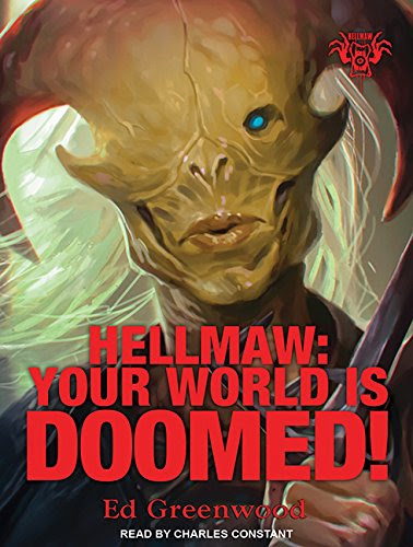 Hellmaw: Your World is DoomedBy Ed Greenwood