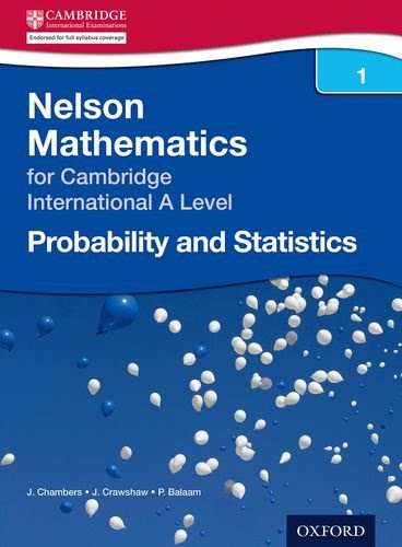 Nelson Probability and Statistics 1 for Cambridge International A Level, by Janet Crawshaw, Joan Chambers