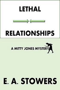 Lethal Relationships by E. A. Stowers