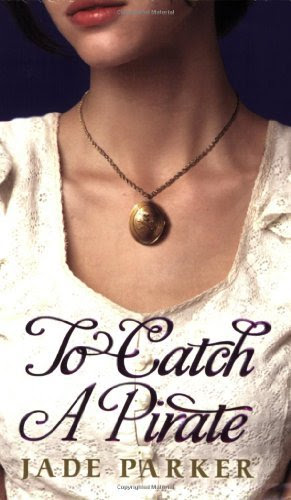 By Jade Parker To Catch A Pirate