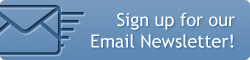 Sign up for our Email Newsletter!!