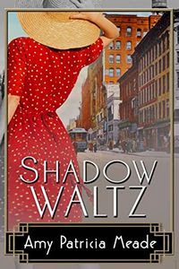 Shadow Waltz by Amy Patricia Meade