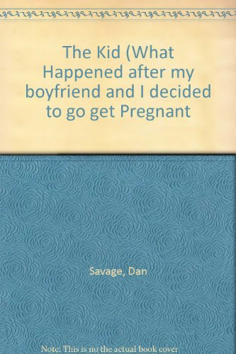 The Kid (What Happened after my boyfriend and I decided to go get Pregnant