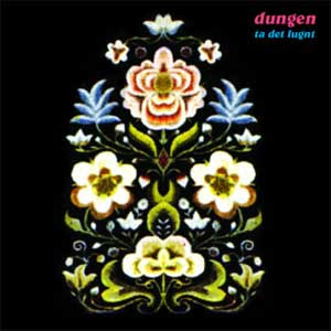 DUNGEN - Ta Det Lugnt