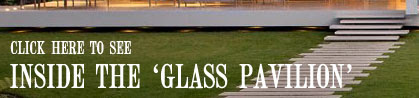Inside the 'Glass Pavilion'
