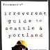 EXI Download Frommer's Irreverent Guide to Seattle & Portland, 1st Edition (Irreverent) 28634500 Free PDF Book
