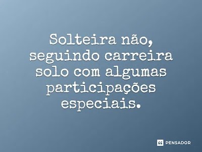 Estou solteira indireta frases de solteira