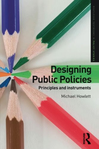 Designing Public Policies: Principles and Instruments (Routledge Textbooks in Policy Studies)By Michael Howlett