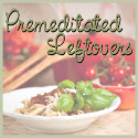 Premeditated Leftovers