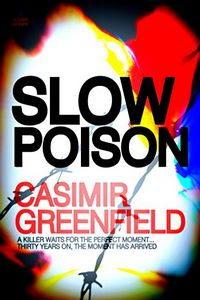 Slow Poison by Casimir Greenfield
