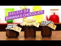 Receita de Geleia de Banana e Chocolate