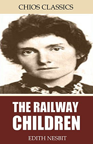 The Railway Children, by Edith Nesbit