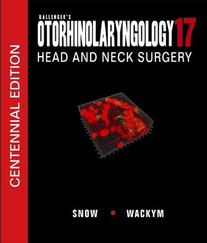 Ballenger's Otorhinolaryngology Head and Neck Surgery, 17th edition (Otorhinolaryngology: Head and Neck Surgery (Ballenger)), by James B.