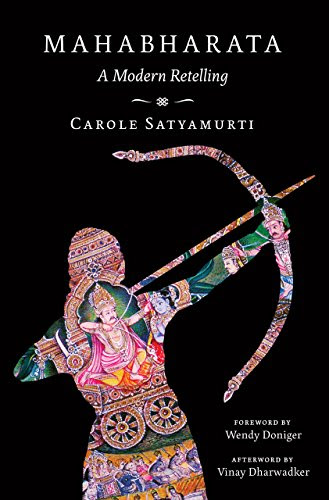 Mahabharata: A Modern Retelling, by Carole Satyamurti