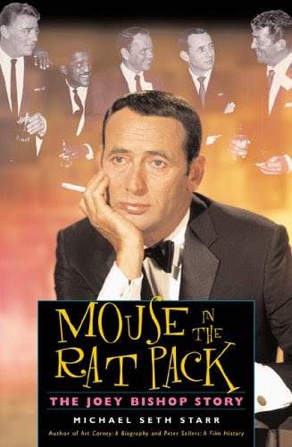 Mouse In The Rat Pack: The Joey Bishop Story, by Michael Seth Starr