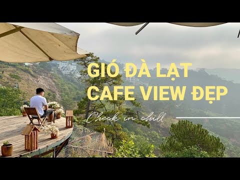 Review cà phê Gió ở Đà Lạt - Ca canh Thap Ba Nha Trang 40 Ngo Den. 0899.364.925