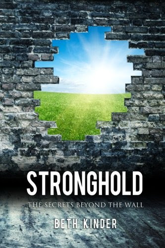 Stronghold: The Secrets Beyond the Wall, by Beth Kinder