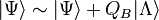  |\Psi \rangle \sim |\Psi\rangle + Q_B |\Lambda \rangle 