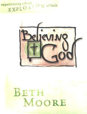 Believing God: Workbook [BELIEVING GOD-WORKBK], by Beth Moore