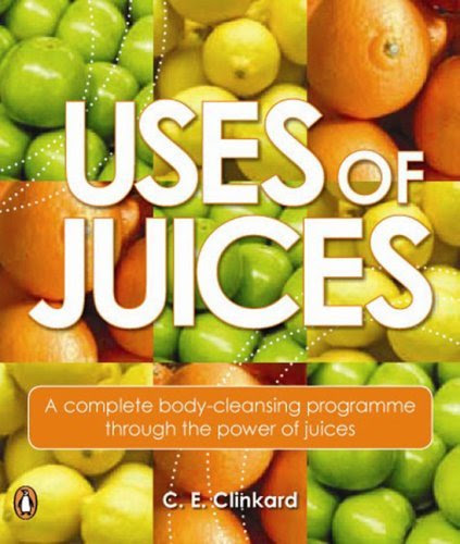 Uses of Juices by Clinkard C.E. (2008-02-13) Paperback, by Clinkard C.E.