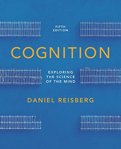 Cognition: Exploring the Science of the Mind (Fifth Edition (with ZAPS and Cognition Workbook)), by Daniel Reisberg