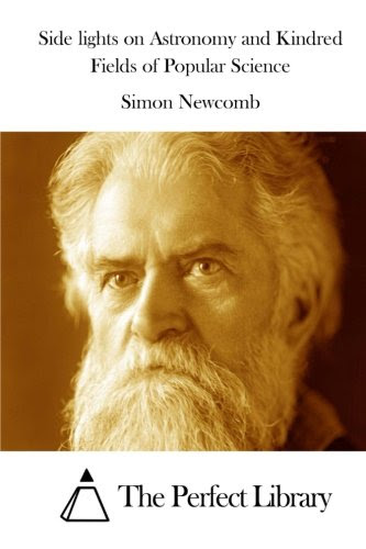 Side lights on Astronomy and Kindred Fields of Popular Science, by Simon Newcomb
