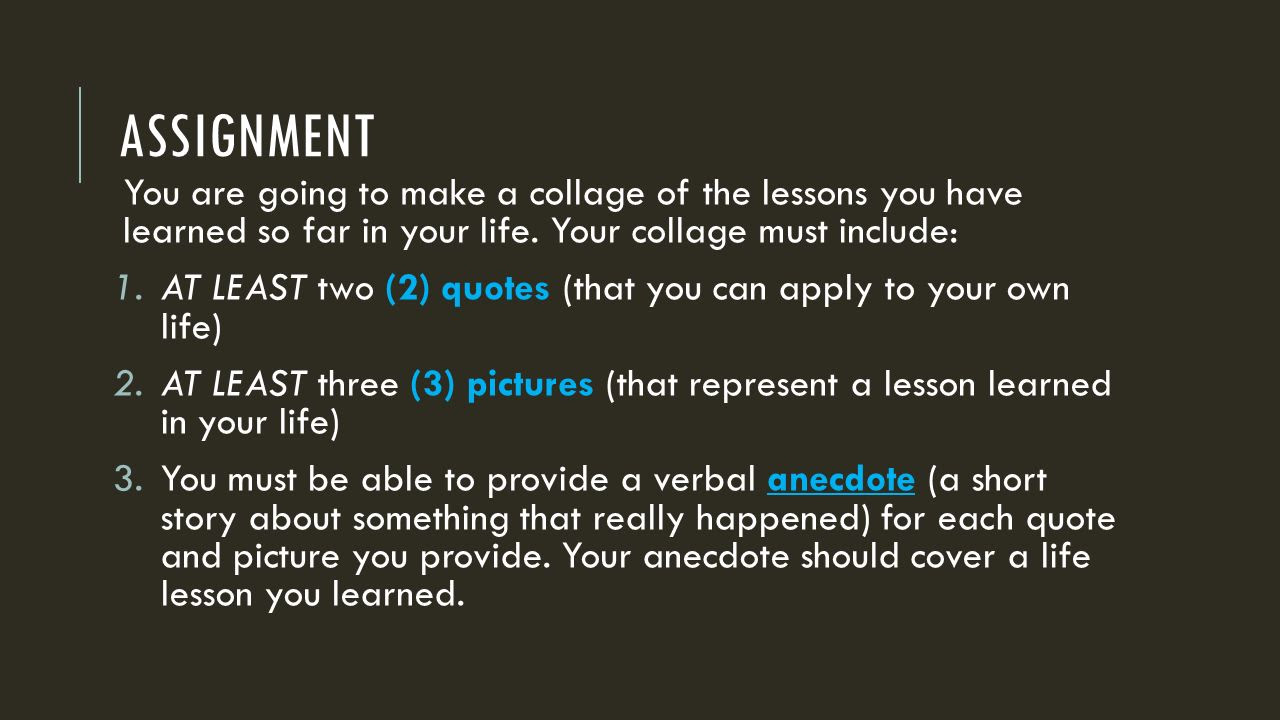 ASSIGNMENT You are going to make a collage of the lessons you have learned so far