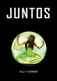 Juntos (Libro 1) (Ally Condie)