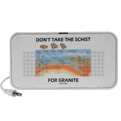 Don't Take The Schist For Granite (Geology Humor) Travelling Speakers