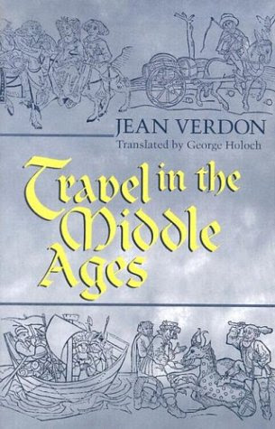 Travel In The Middle AgesBy Jean Verdon