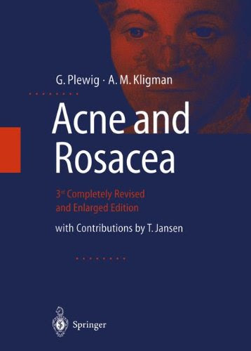 ACNE and ROSACEABy G. Plewig, A.M. Kligman