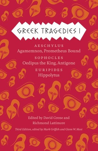 Greek Tragedies 1: Aeschylus: Agamemnon, Prometheus Bound; Sophocles: Oedipus the King, Antigone; Euripides: HippolytusFrom Brand: Unive