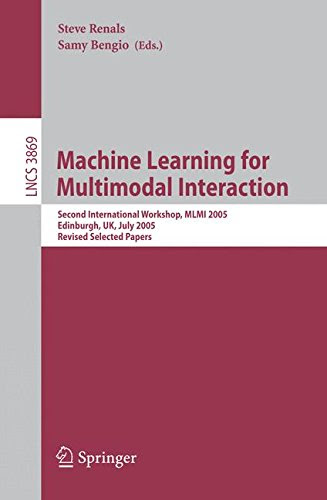 Machine Learning for Multimodal Interaction: Second International Workshop, MLMI 2005, Edinburgh, UK, July 11-13, 2005, Revised Selected Pa