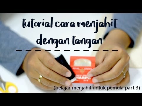 Menarik Cara Menjahit Dengan Tangan Belajar Menjahit Untuk Pemula Part , Paling Heboh!